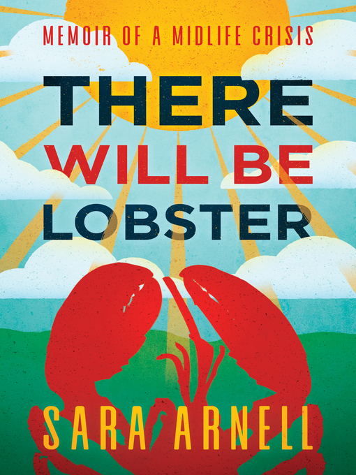 Title details for There Will Be Lobster by Sara Arnell - Available